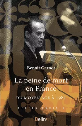 Couverture du produit · La peine de mort en France, du Moyen-Âge à 1981