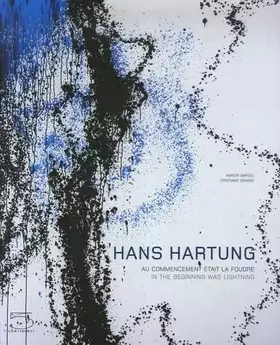 Couverture du produit · Hans Hartung. In principio era il fulmine. Catalogo della mostra (Milano, 22 novembre 2006 - 11 marzo 2007). Ediz. inglese e fr