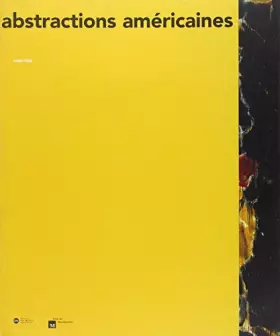 Couverture du produit · Abstractions américaines, 1940-1960 : [exposition], Montpellier, Musée Fabre, 3 juillet-3 octobre 199