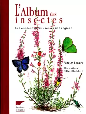 Couverture du produit · L'album des insectes. Les espèces communes de nos régions
