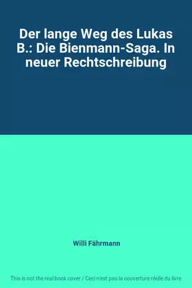 Couverture du produit · Der lange Weg des Lukas B.: Die Bienmann-Saga. In neuer Rechtschreibung