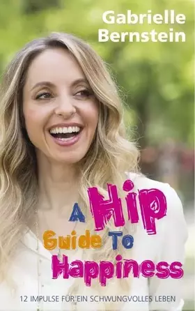 Couverture du produit · Hip Guide to Happiness: 12 Impulse für ein schwungvolles Leben