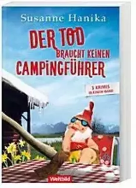 Couverture du produit · Der Tod braucht keinen Campingführer - 3 Krimis in einem Band: Der Tod macht keine Schneeballschlacht/Der Tod braucht keine Son