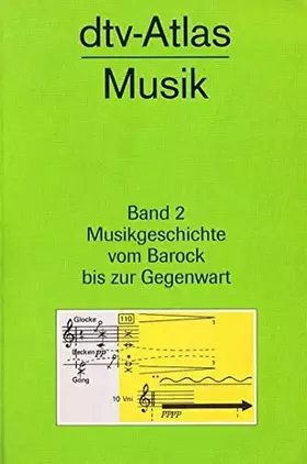 Couverture du produit · dtv-Atlas Musik 2: Band 2: Musikgeschichte vom Barock bis zur Gegenwart