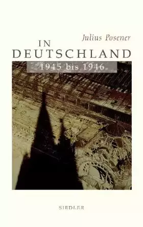 Couverture du produit · In Deutschland 1945 bis 1946: Kommentierte Ausg. Nachw. v. Alan Posener