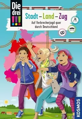 Couverture du produit · Die drei !!!, Stadt - Land - Zug: Auf Verbrecherjagd quer durch Deutschland