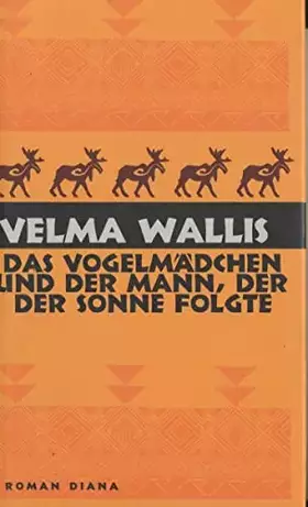 Couverture du produit · Das Vogelmädchen und der Mann, der der Sonne folgte: Roman