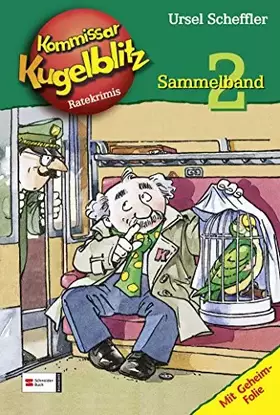 Couverture du produit · Kommissar Kugelblitz Sammelband 02: Der grüne Papagei Der lila Leierkasten Das blaue Zimmer (Kommissar Kugelblitz Sammelbände, 