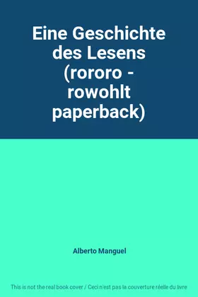 Couverture du produit · Eine Geschichte des Lesens (rororo - rowohlt paperback)