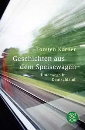 Couverture du produit · Geschichten aus dem Speisewagen: Unterwegs in Deutschland