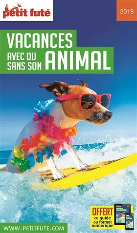 Couverture du produit · Guide Vacances Avec Ou Sans Son Animal 2019 Petit Futé