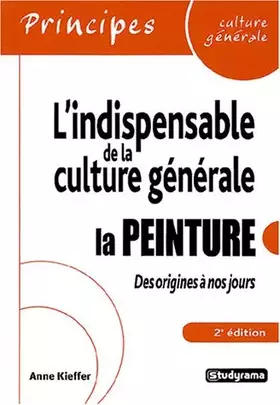 Couverture du produit · La peinture des origines à nos jours : L'indispensable de la culture générale