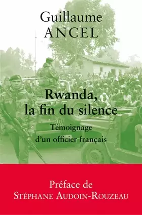 Couverture du produit · Rwanda, la fin du silence: Témoignage d'un officier français