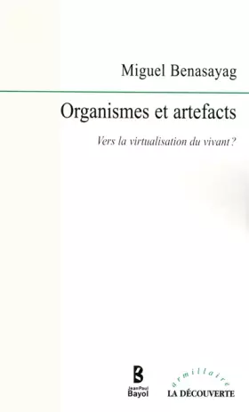 Couverture du produit · Organismes et artefacts: Vers la virtualisation du vivant ?