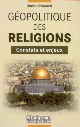 Couverture du produit · Géopolitique des religions: constats et enjeux