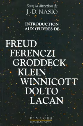 Couverture du produit · Introduction aux oeuvres de Freud, Ferenczi, Groddeck, Klein, Winnicott, Dolto, Lacan