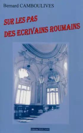 Couverture du produit · Sur les pas des écrivains roumains