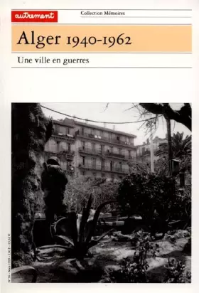 Couverture du produit · Alger 1940-1962. Une ville en guerres