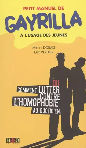 Couverture du produit · Petit manuel de Gayrilla à l'usage des jeunes : Ou comment lutter contre l'homophobie au quotidien