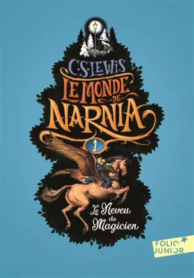 Couverture du produit · Le Monde de Narnia, I : Le Neveu du magicien - Folio Junior - A partir de 9 ans