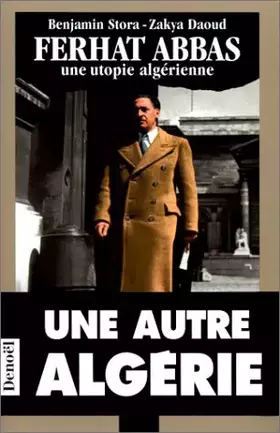 Couverture du produit · Ferhat Abbas, une utopie algérienne