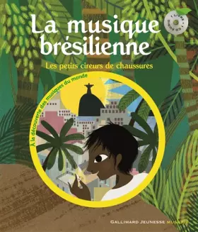 Couverture du produit · La musique brésilienne: Les petits cireurs de chaussures