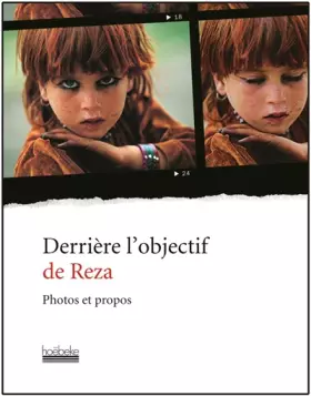 Couverture du produit · Derrière l'objectif de Reza: Photos et propos