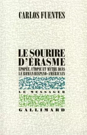 Couverture du produit · Le Sourire d'Érasme: Épopée, utopie et mythe dans le roman hispano-américain