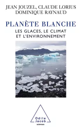 Couverture du produit · Planète blanche: Les glaces, le climat et l'environnement