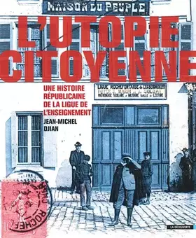 Couverture du produit · L'Utopie citoyenne: Une histoire républicaine de la Ligue de l'enseignement
