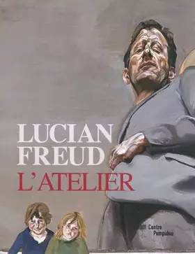 Couverture du produit · Lucian Freud: L'atelier