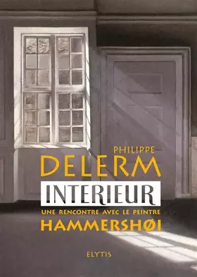 Couverture du produit · Intérieur : Une rencontre avec le peintre Hammershoi