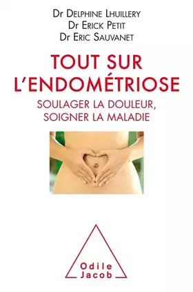 Couverture du produit · Tout sur l'endometriose: Soulager la douleur, soigner la maladie