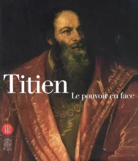 Couverture du produit · Titien: Le pouvoir en face