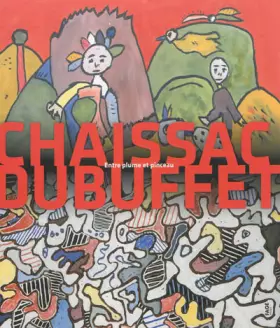 Couverture du produit · Chaissac Dubuffet : Entre plume et pinceau