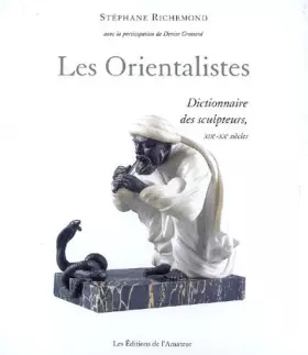 Couverture du produit · Les Orientalistes: Dictionnaire des sculpteurs, XIXe-XXe siècles