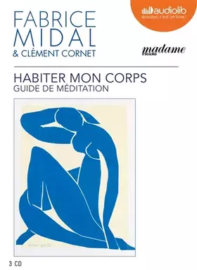 Couverture du produit · Habiter mon corps - Guide de méditation: Livre audio 3 CD audio