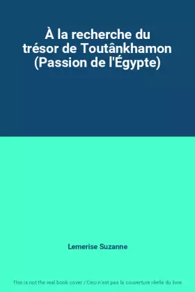 Couverture du produit · À la recherche du trésor de Toutânkhamon (Passion de l'Égypte)