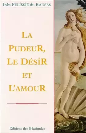Couverture du produit · La Pudeur, le Desir et l'Amour