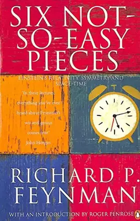 Couverture du produit · Six not-so-easy pieces: Einstein's relativity, symmetry, and space-time