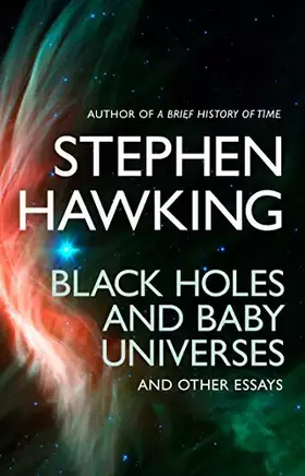 Couverture du produit · Black Holes And Baby Universes And Other Essays