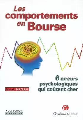 Couverture du produit · Les comportements en Bourse : 6 erreurs psychologiques qui coûtent cher