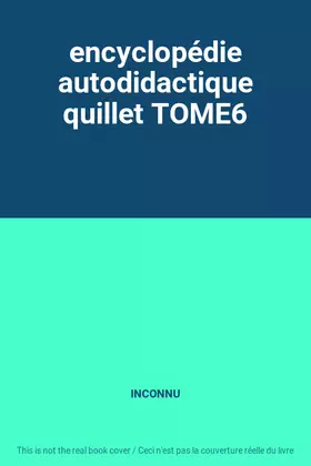 Couverture du produit · encyclopédie autodidactique quillet TOME6