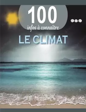 Couverture du produit · Le climat - 100 infos à connaître