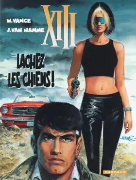 Couverture du produit · Treize (XIII), tome 15 : Lâchez les chiens !