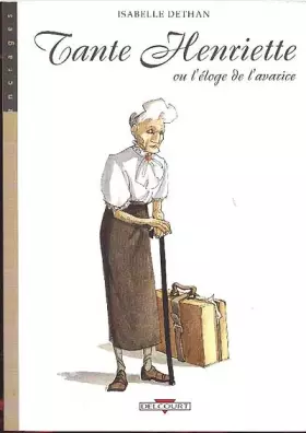 Couverture du produit · Tante Henriette, ou l'éloge de l'avarice