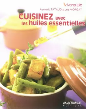 Couverture du produit · Cuisinez avec les huiles essentielles