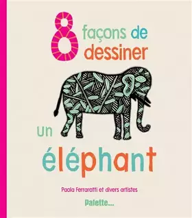 Couverture du produit · 8 façons de dessiner un éléphant