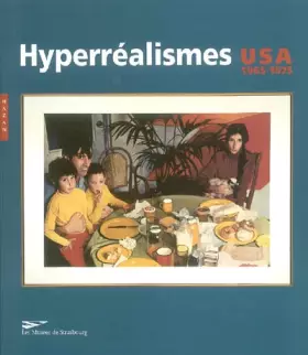 Couverture du produit · Les Hyperréalismes : USA 1965-1975
