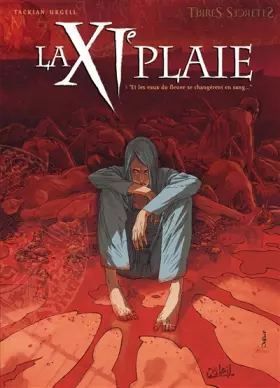 Couverture du produit · La Onzième Plaie T01: Et les eaux du fleuve se changèrent en sang